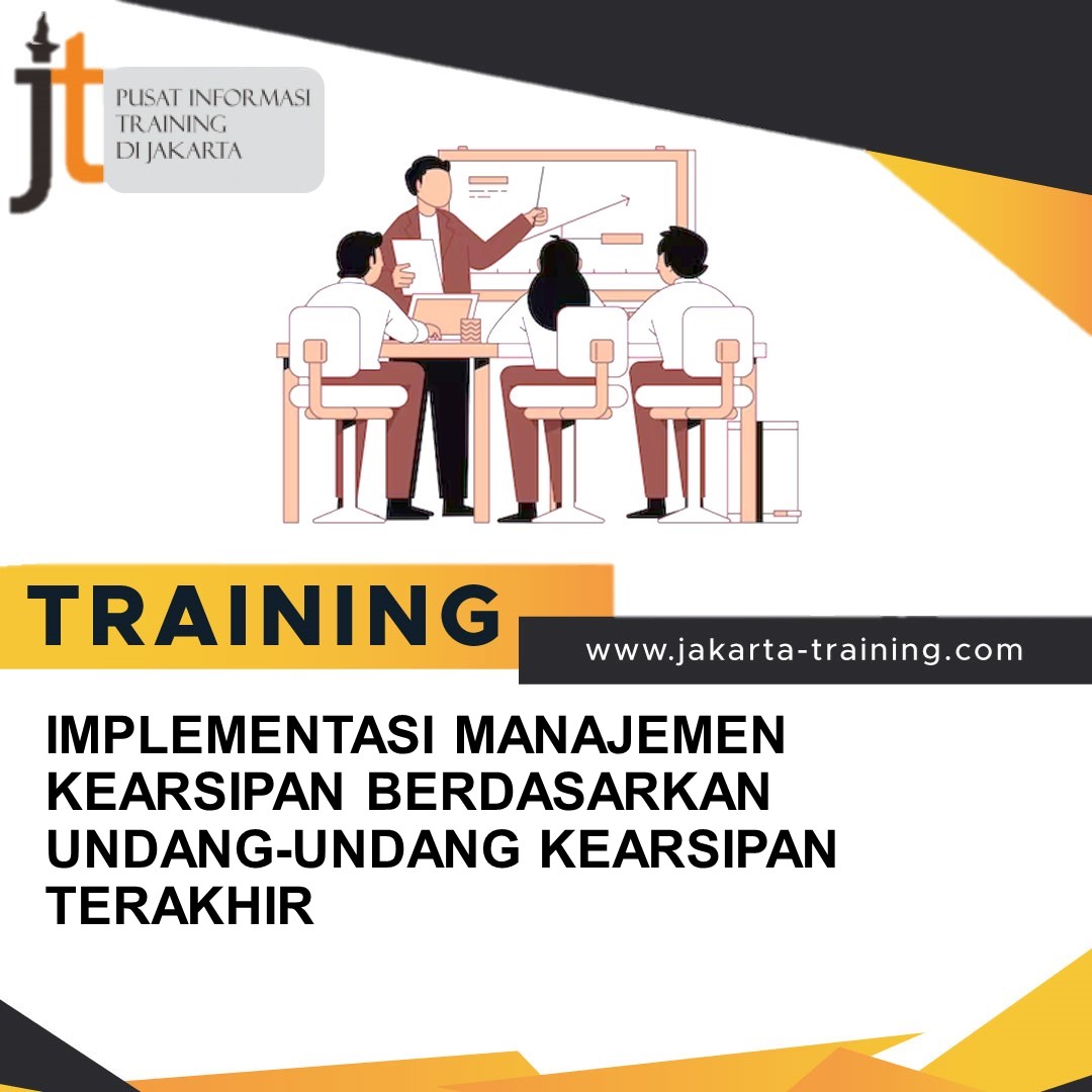 TRAINING IMPLEMENTASI MANAJEMEN KEARSIPAN BERDASARKAN UNDANG-UNDANG KEARSIPAN TERAKHIR