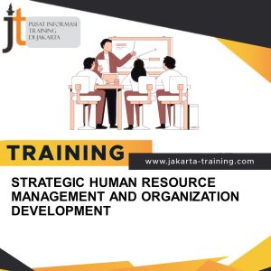 TRAINING STRATEGIC HUMAN RESOURCE MANAGEMENT AND ORGANIZATION DEVELOPMENT 