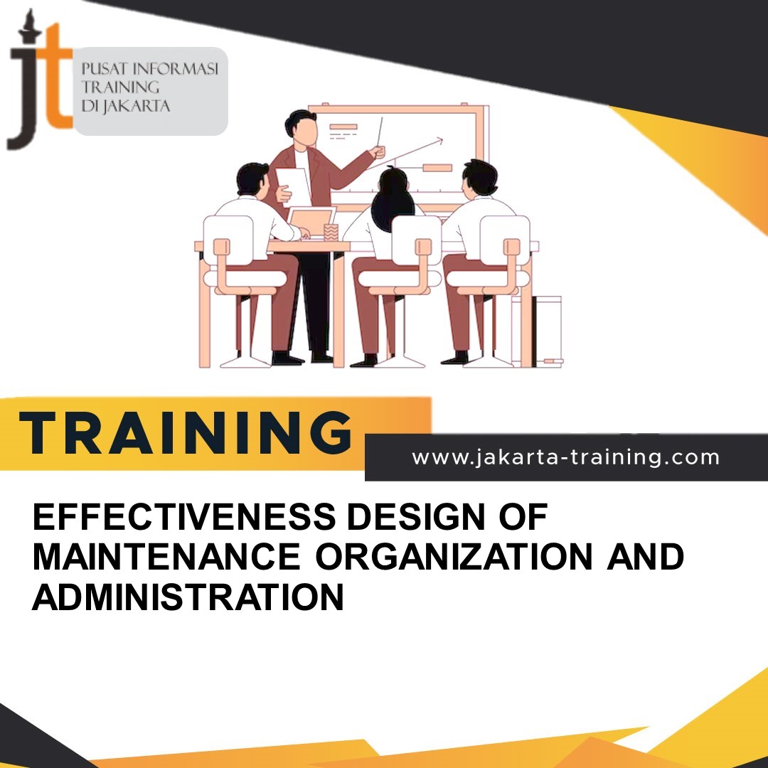 TRAINING EFFECTIVENESS DESIGN OF MAINTENANCE ORGANIZATION AND ADMINISTRATION