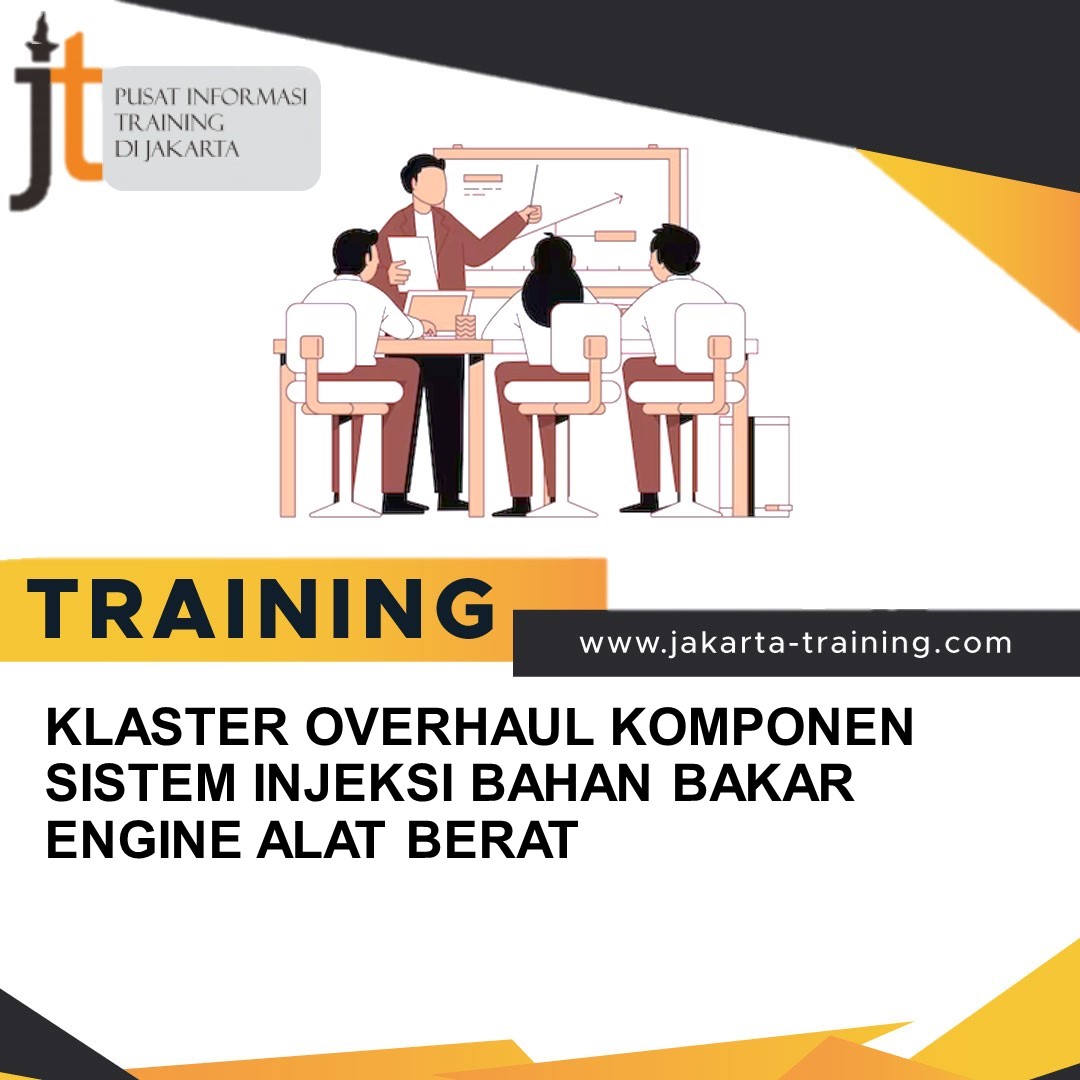 TRAINING KLASTER OVERHAUL KOMPONEN SISTEM INJEKSI BAHAN BAKAR ENGINE ALAT BERAT