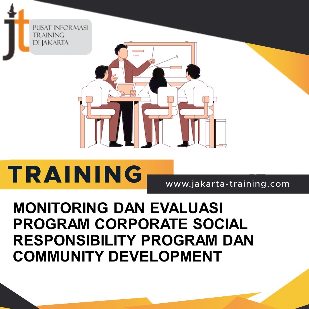 TRAINING MONITORING DAN EVALUASI PROGRAM CORPORATE SOCIAL RESPONSIBILITY PROGRAM DAN COMMUNITY DEVELOPMENT