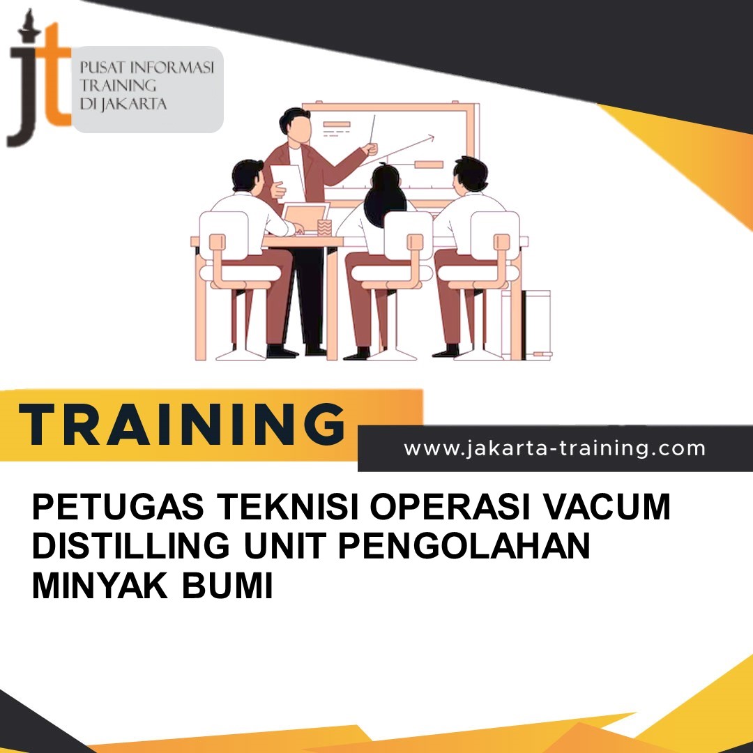 TRAINING PETUGAS TEKNISI OPERASI VACUM DISTILLING UNIT PENGOLAHAN MINYAK BUMI