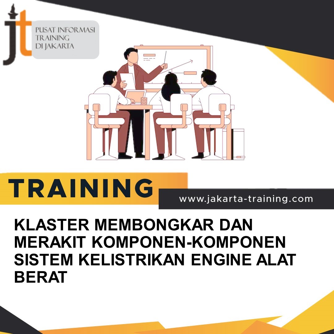 TRAINING KLASTER MEMBONGKAR DAN MERAKIT KOMPONEN-KOMPONEN SISTEM KELISTRIKAN ENGINE ALAT BERAT