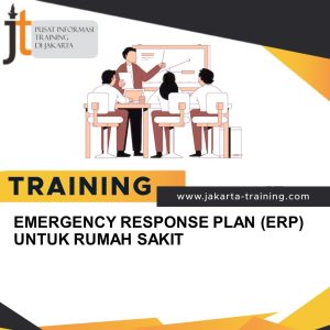 TRAINING EMERGENCY RESPONSE PLAN (ERP) UNTUK RUMAH SAKIT 