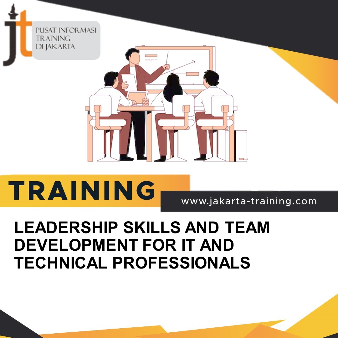 TRAINING LEADERSHIP SKILLS AND TEAM DEVELOPMENT FOR IT AND TECHNICAL PROFESSIONALS
