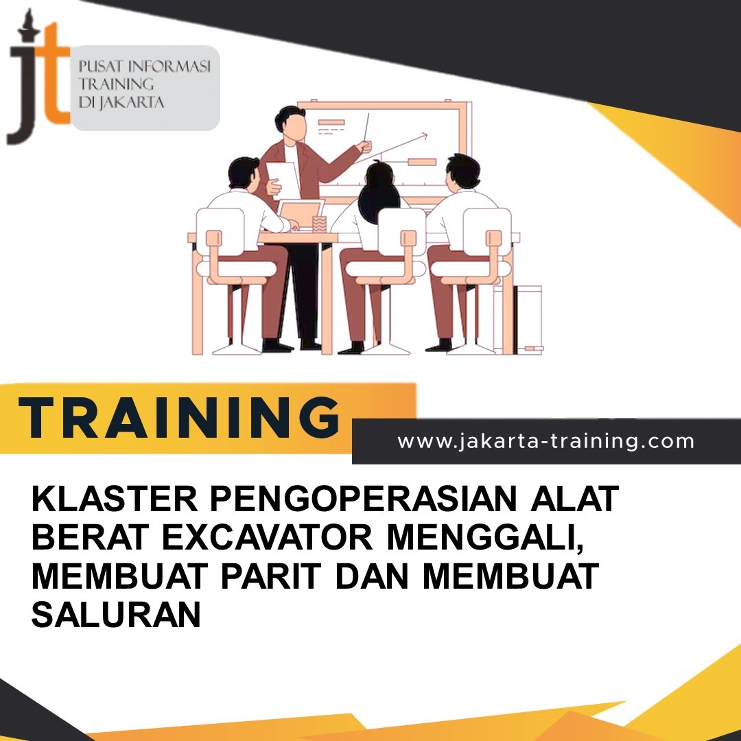 TRAINING KLASTER PENGOPERASIAN ALAT BERAT EXCAVATOR MENGGALI, MEMBUAT PARIT DAN MEMBUAT SALURAN