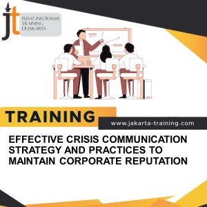 TRAINING EFFECTIVE CRISIS COMMUNICATION STRATEGY AND PRACTICES TO MAINTAIN CORPORATE REPUTATION 