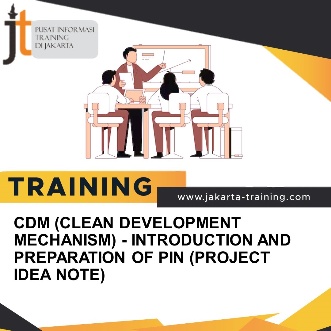 TRAINING CDM (CLEAN DEVELOPMENT MECHANISM) - INTRODUCTION AND PREPARATION OF PIN (PROJECT IDEA NOTE)
