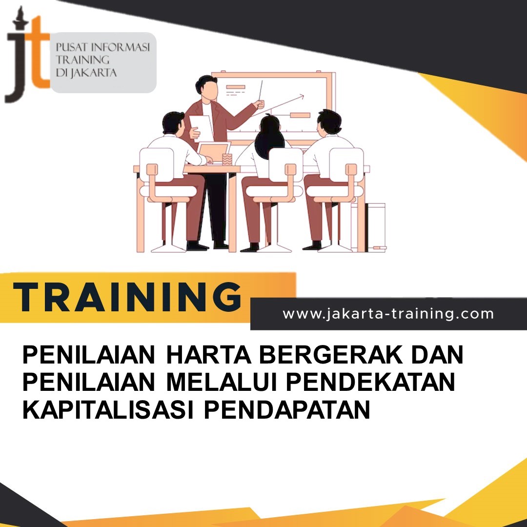 TRAINING PENILAIAN HARTA BERGERAK DAN PENILAIAN MELALUI PENDEKATAN KAPITALISASI PENDAPATAN