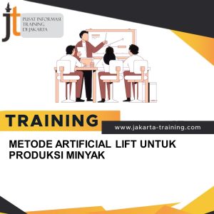 TRAINING METODE ARTIFICIAL LIFT UNTUK PRODUKSI MINYAK 