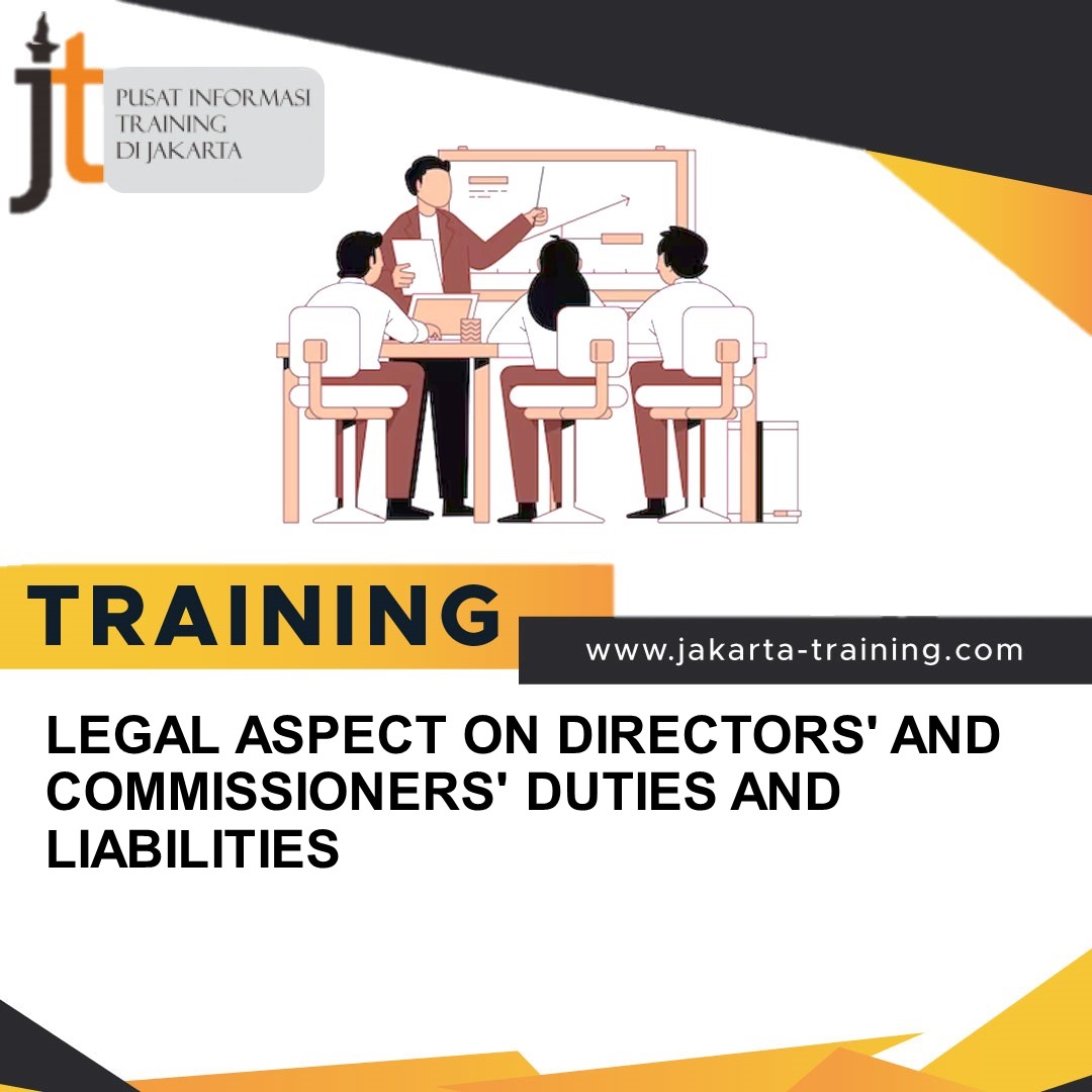 TRAINING LEGAL ASPECT ON DIRECTORS' AND COMMISSIONERS' DUTIES AND LIABILITIES