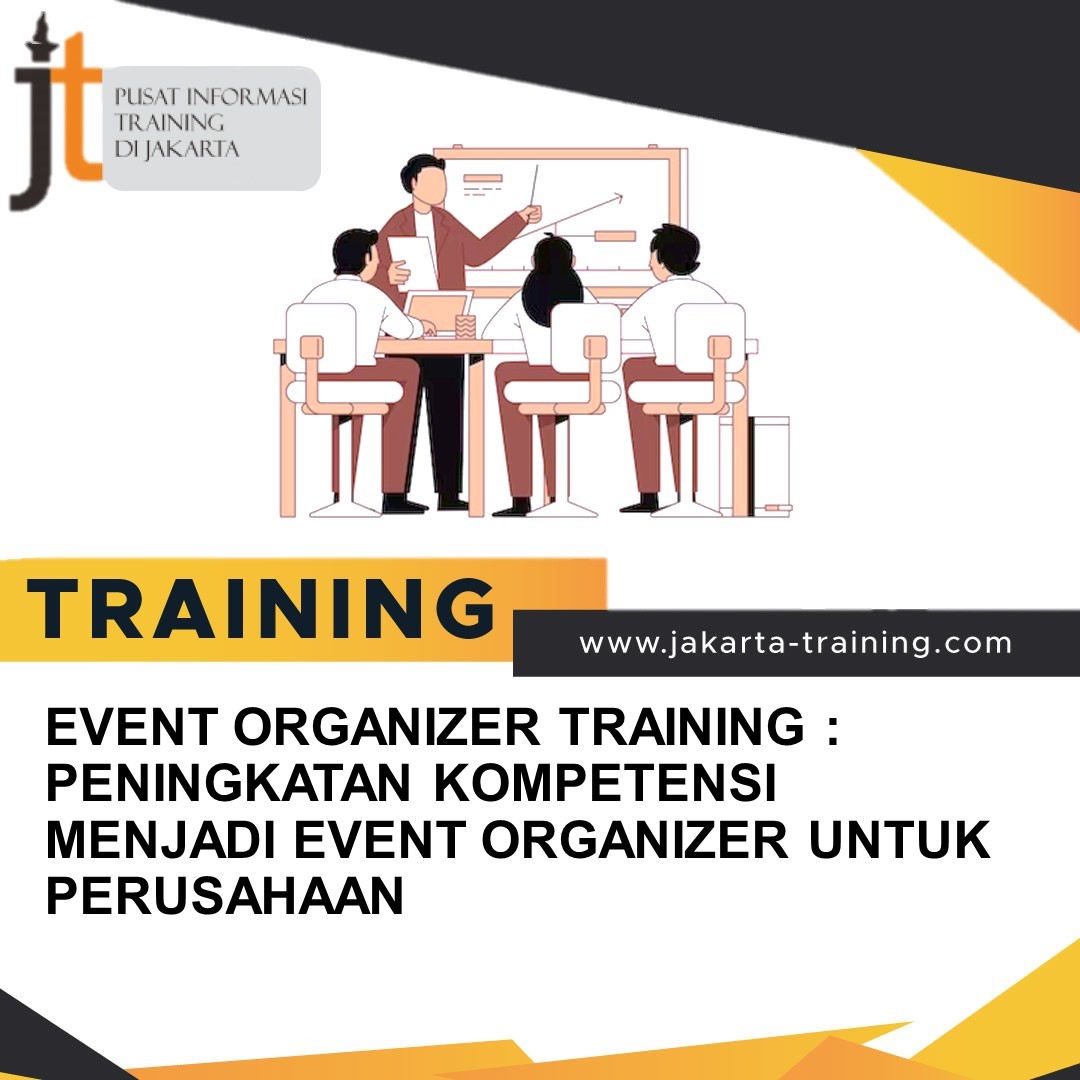 TRAINING EVENT ORGANIZER PENINGKATAN KOMPETENSI MENJADI EVENT ORGANIZER UNTUK PERUSAHAAN