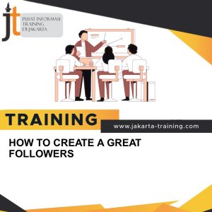 TRAINING HOW TO CREATE A GREAT FOLLOWERS 