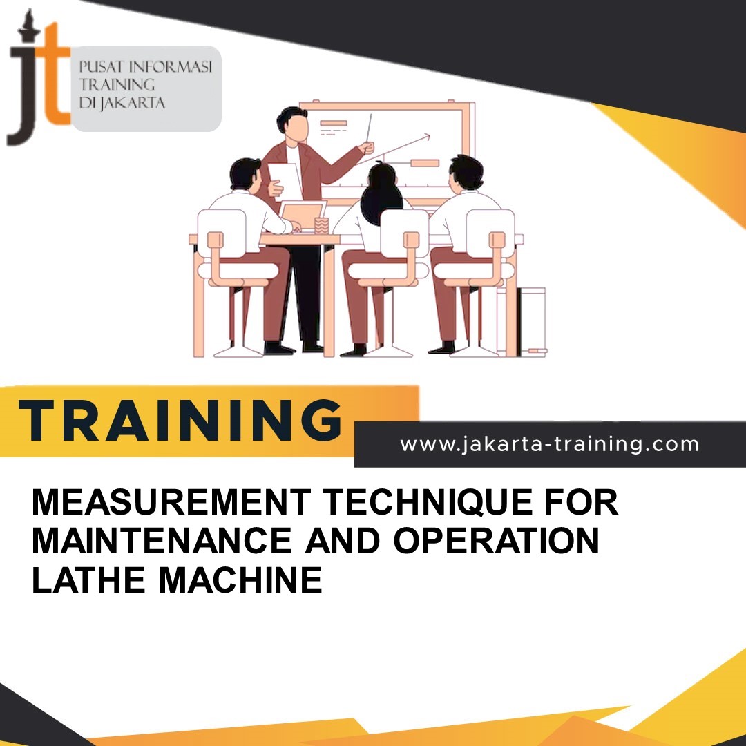 TRAINING MEASUREMENT TECHNIQUE FOR MAINTENANCE AND OPERATION LATHE MACHINE