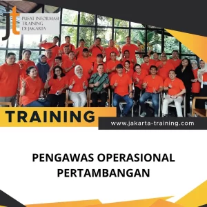 PELATIHAN PENGAWAS OPERASIONAL PERTAMBANGAN