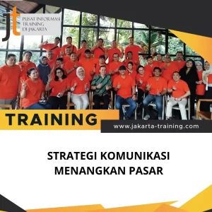 PELATIHAN STRATEGI KOMUNIKASI MENANGKAN PASAR