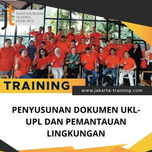 PELATIHAN PENYUSUNAN DOKUMEN UKL-UPL DAN PEMANTAUAN LINGKUNGAN