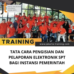 PELATIHAN TATA CARA PENGISIAN DAN PELAPORAN ELEKTRONIK SPT BAGI INSTANSI PEMERINTAH