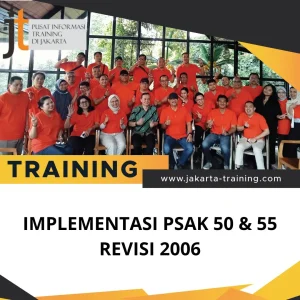 PELATIHAN IMPLEMENTASI PSAK 50 & 55 REVISI 2006