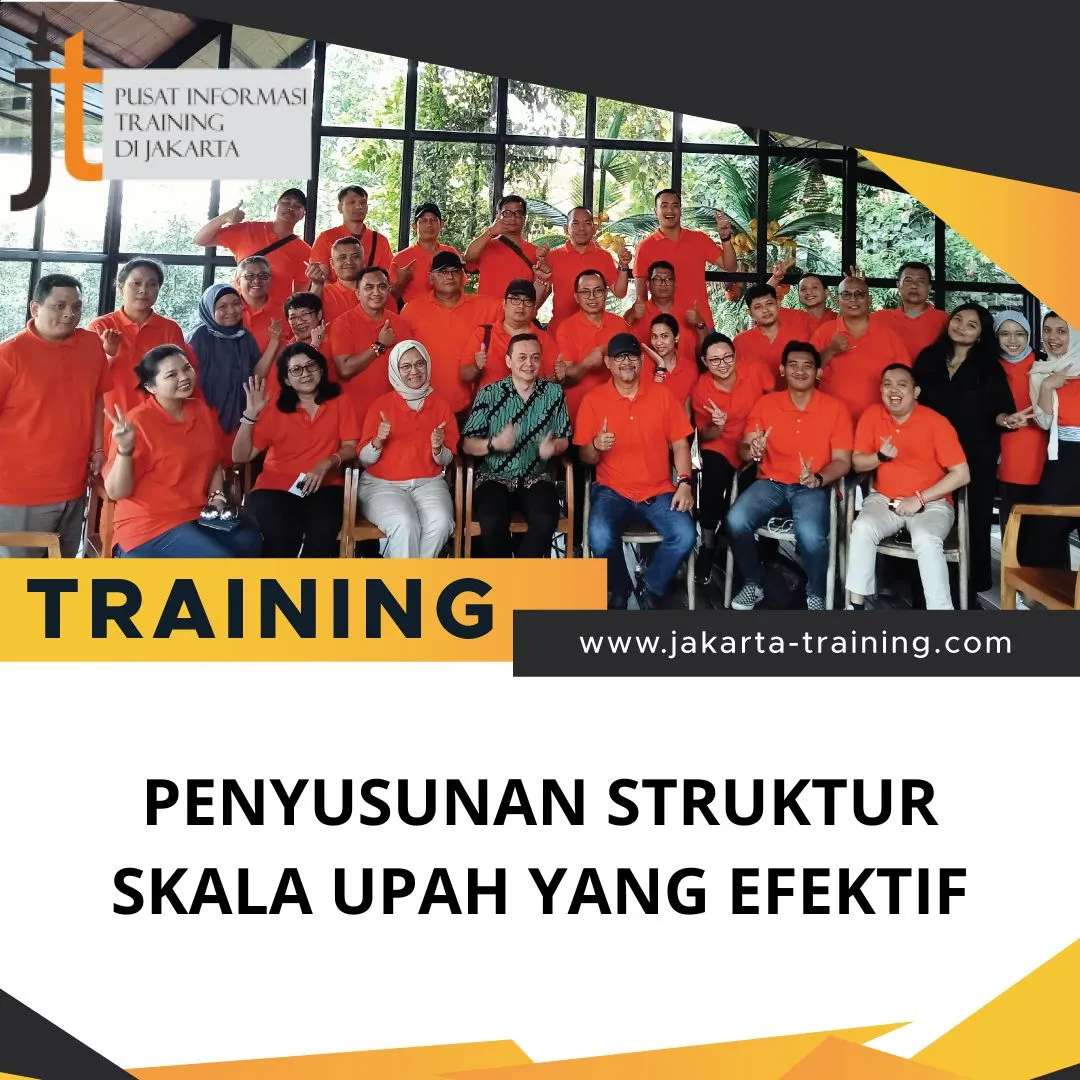 PELATIHAN PENYUSUNAN STRUKTUR SKALA UPAH YANG EFEKTIF