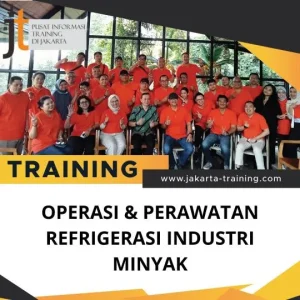 PELATIHAN OPERASI & PERAWATAN REFRIGENERASI INDUSTRI MINYAK