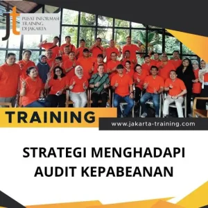 PELATIHAN STRATEGI MENGHADAPI AUDIT KEPABEANAN