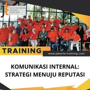 PELATIHAN KOMUNIKASI INTERNAL: STRATEGI MENUJU REPUTASI