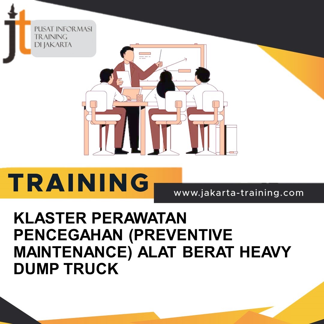 TRAINING KLASTER PERAWATAN PENCEGAHAN (PREVENTIVE MAINTENANCE) ALAT BERAT HEAVY DUMP TRUCK