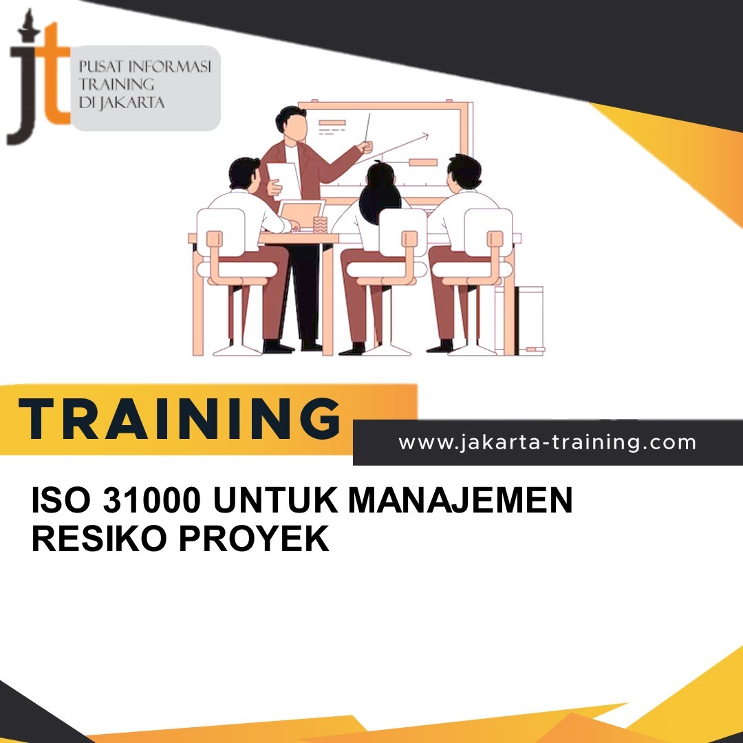 TRAINING ISO 31000 UNTUK MANAJEMEN RESIKO PROYEK
