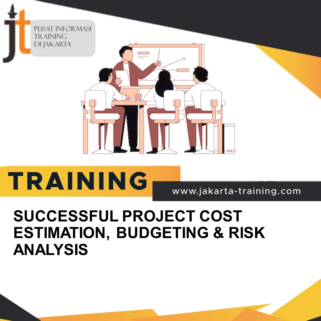 TRAINING SUCCESSFUL PROJECT COST ESTIMATION, BUDGETING & RISK ANALYSIS