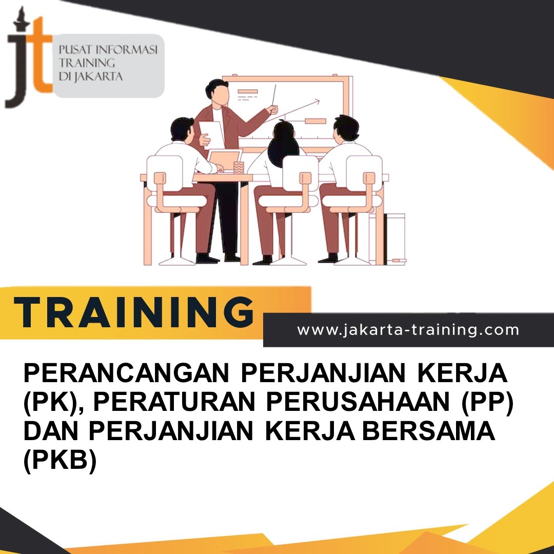TRAINING PERANCANGAN PERJANJIAN KERJA (PK), PERATURAN PERUSAHAAN (PP) DAN PERJANJIAN KERJA BERSAMA (PKB)
