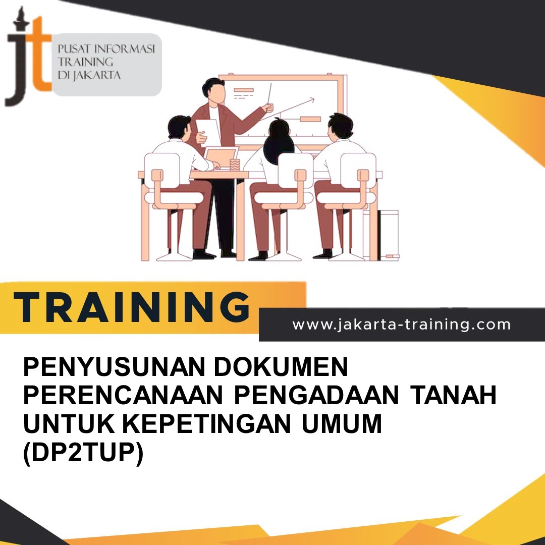 TRAINING PENYUSUNAN DOKUMEN PERENCANAAN PENGADAAN TANAH UNTUK KEPETINGAN UMUM (DP2TUP)