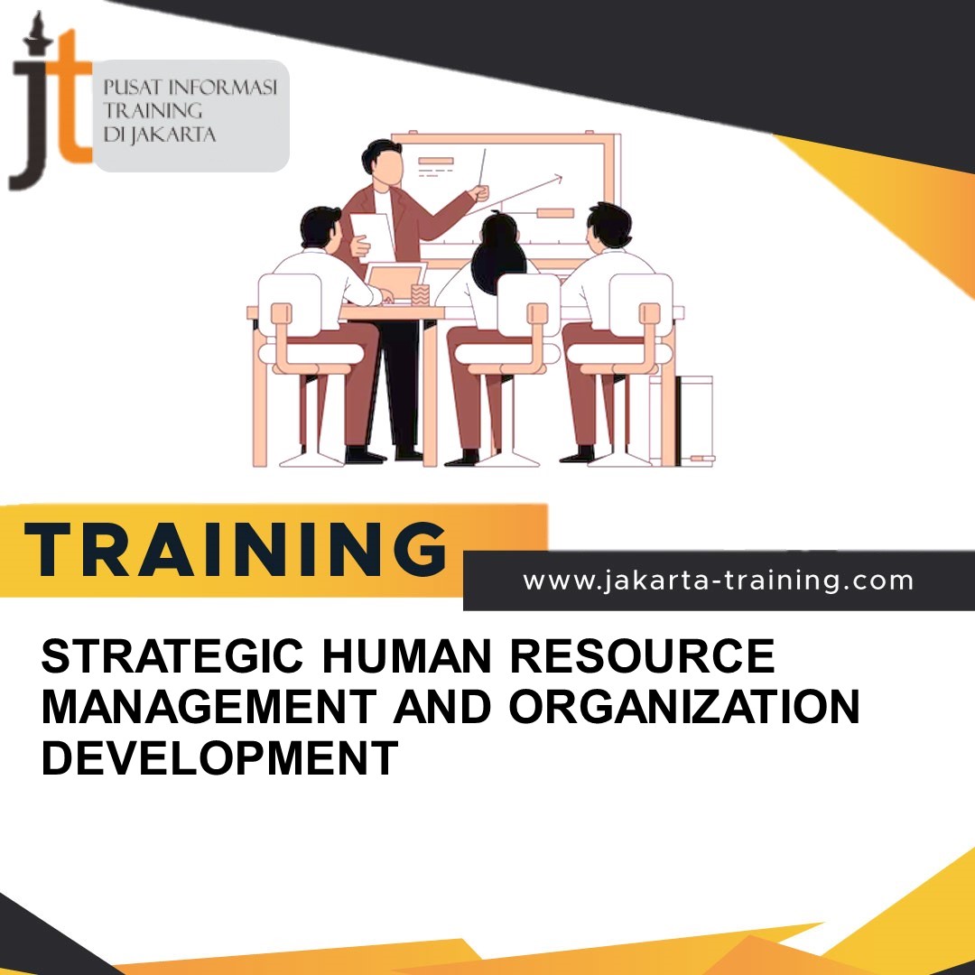 TRAINING STRATEGIC HUMAN RESOURCE MANAGEMENT AND ORGANIZATION DEVELOPMENT