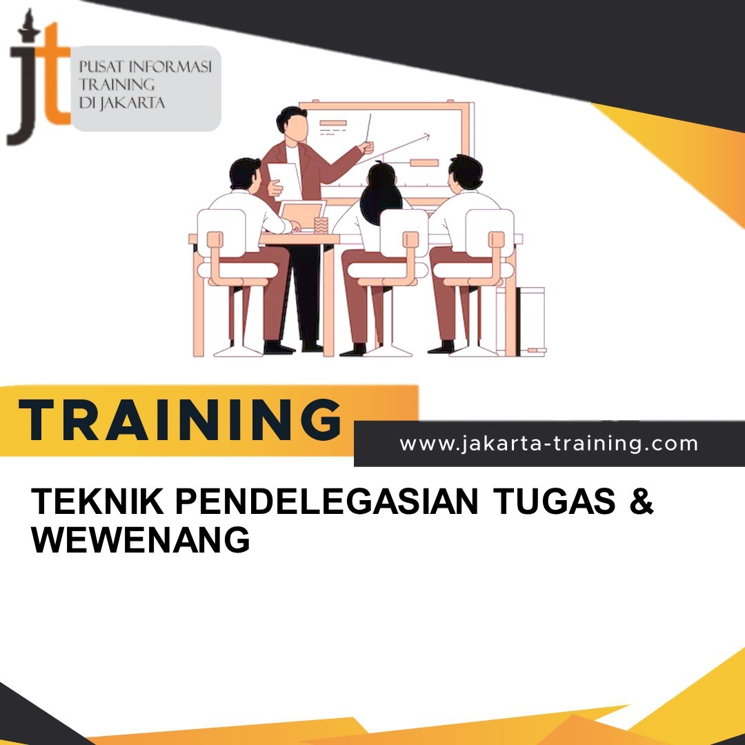 TRAINING TEKNIK PENDELEGASIAN TUGAS & WEWENANG