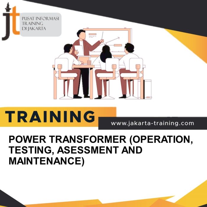 TRAINING POWER TRANSFORMER (OPERATION, TESTING, ASESSMENT AND MAINTENANCE)