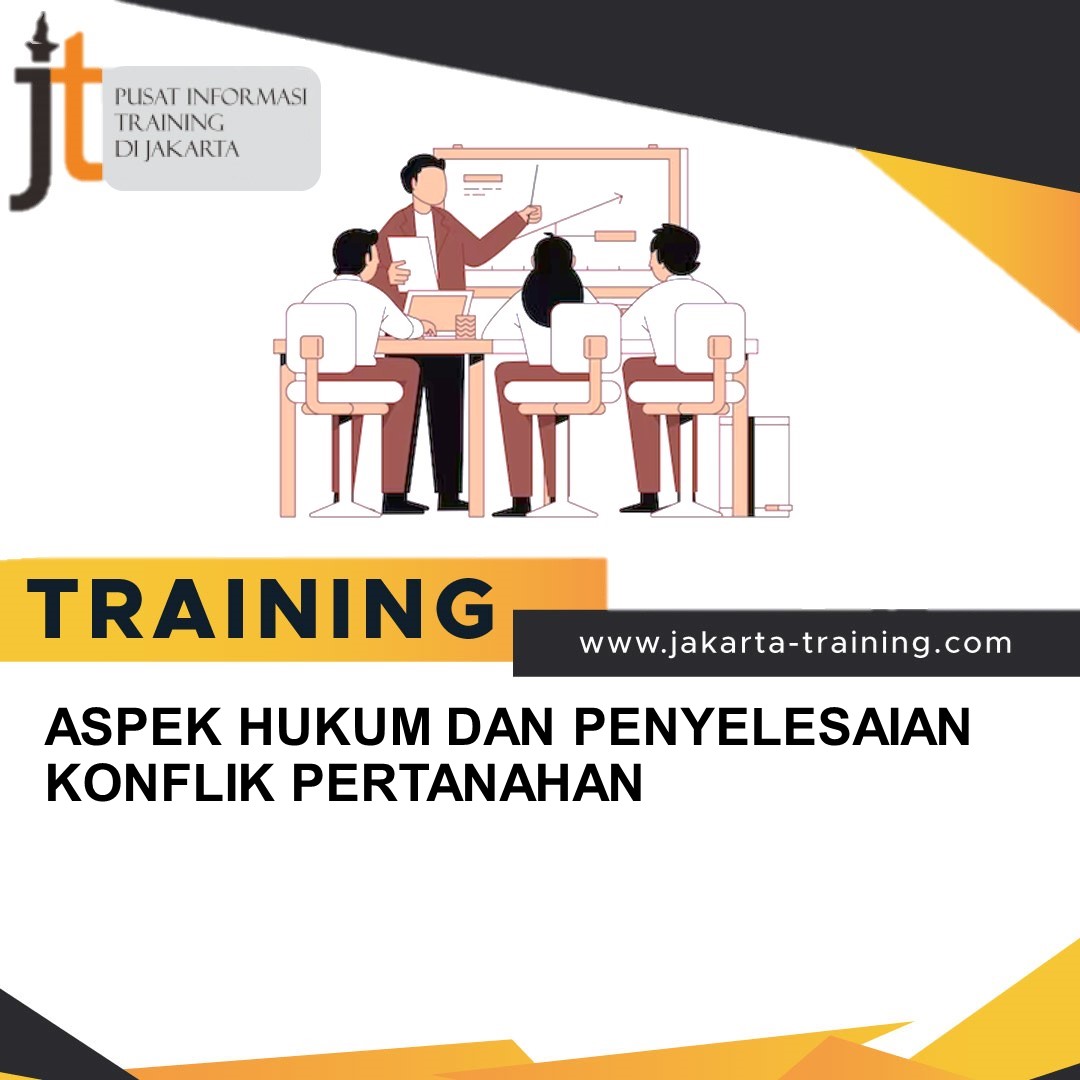 TRAINING ASPEK HUKUM DAN PENYELESAIAN KONFLIK PERTANAHAN