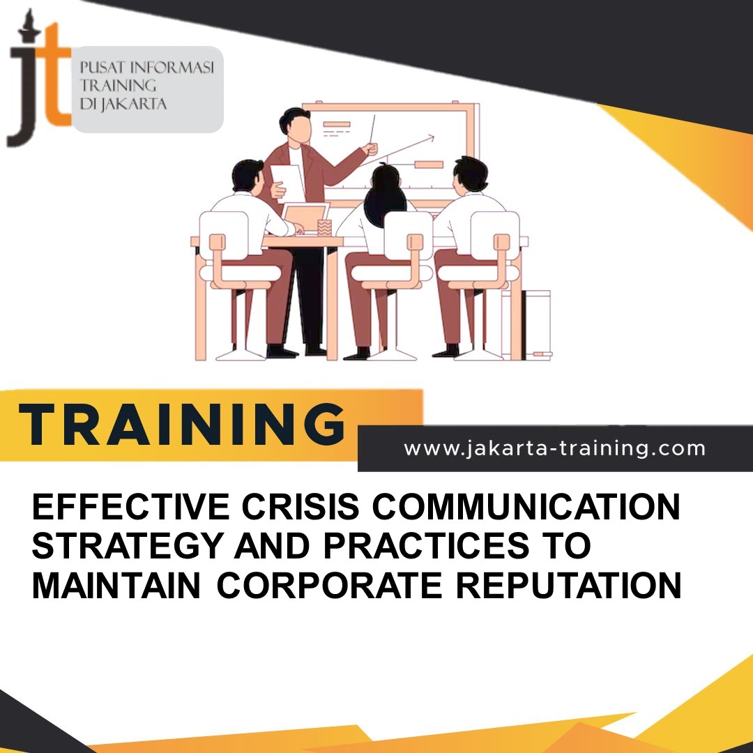 TRAINING EFFECTIVE CRISIS COMMUNICATION STRATEGY AND PRACTICES TO MAINTAIN CORPORATE REPUTATION