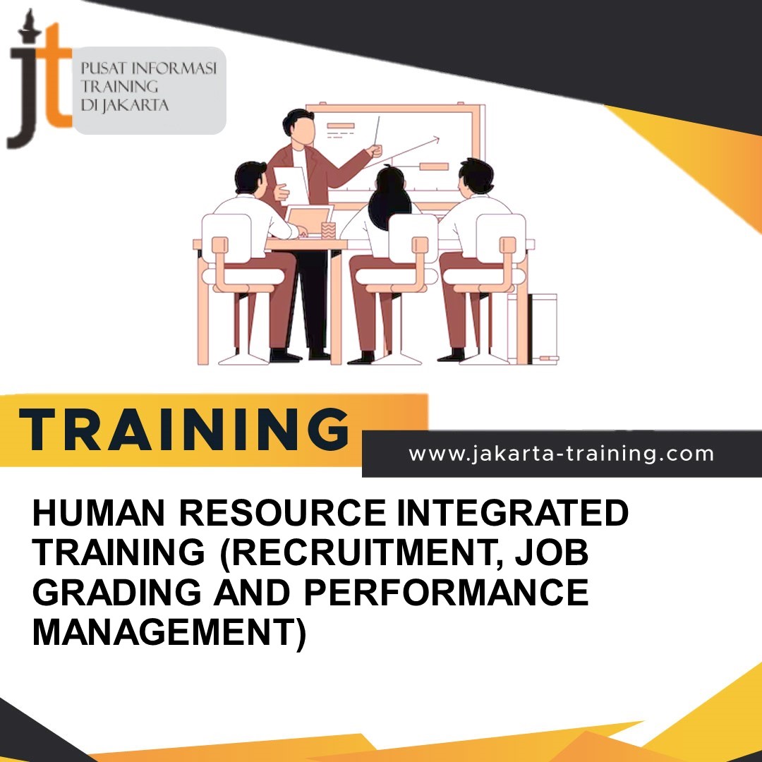 TRAINING HUMAN RESOURCE INTEGRATED TRAINING (RECRUITMENT, JOB GRADING AND PERFORMANCE MANAGEMENT)