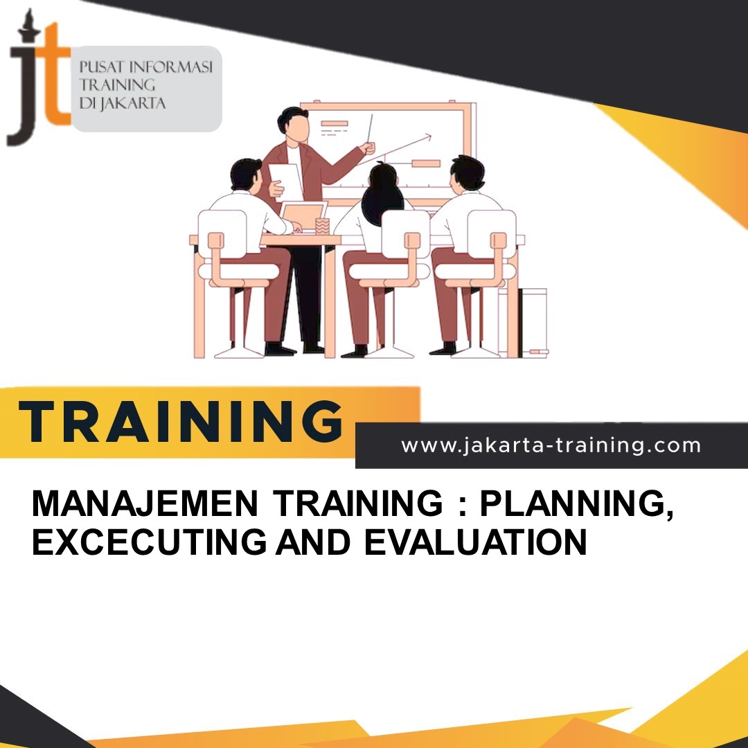 TRAINING MANAJEMEN TRAINING : PLANNING, EXCECUTING AND EVALUATION